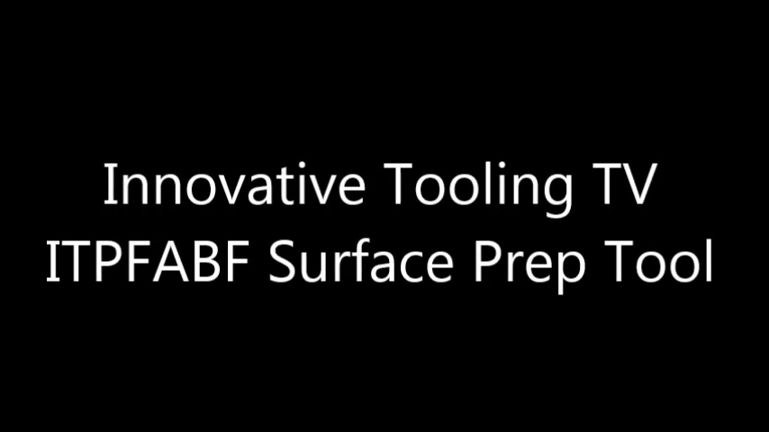 Innovation Tooling TV ITPFABF Surface Prep Tool Innovation Tooling TV ITPFABF Surface Prep Tool